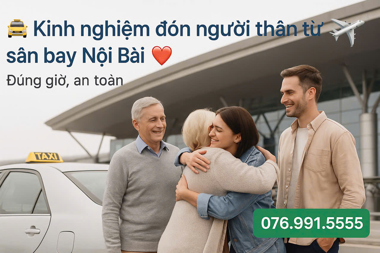 Kinh Nghiệm Đón Người Thân Từ Sân Bay Nội Bài