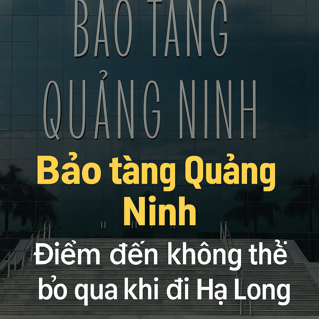 Bảo Tàng Quảng Ninh